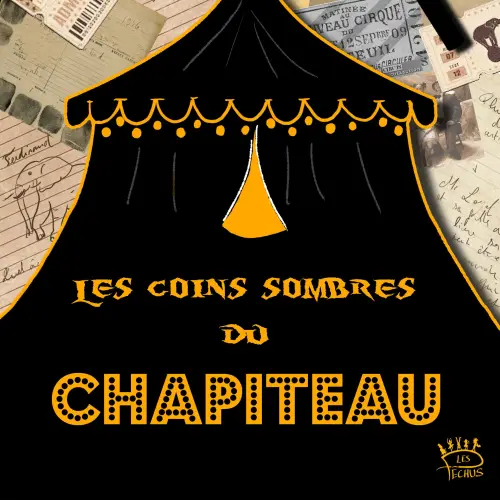 Les coins sombres du chapiteau